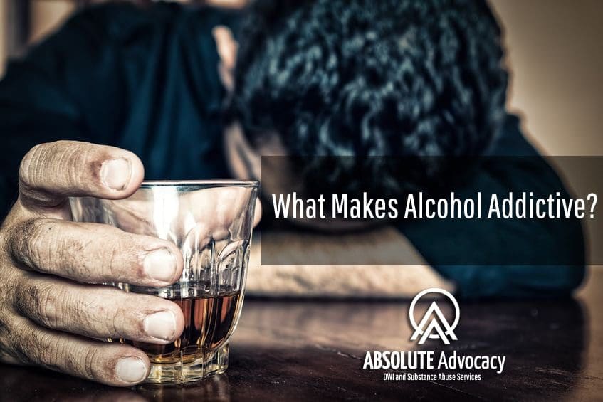 What Makes Alcohol Addictive Absolute Advocacy