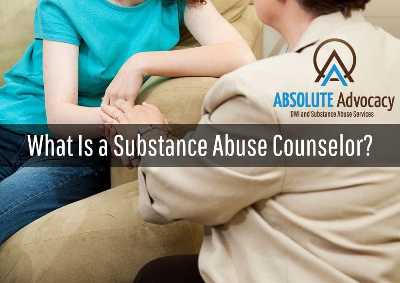 What Is A Substance Abuse Counselor? | Absolute Advocacy